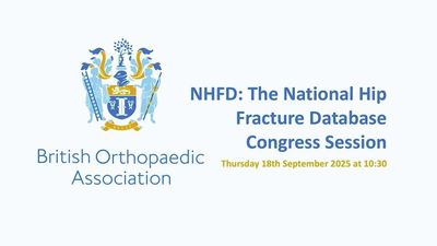 NHFD: The National Hip Fracture Database Congress Session