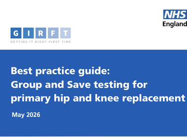 GIRFT Best Practice Guide: Group and Save testing for primary hip and knee replacement image